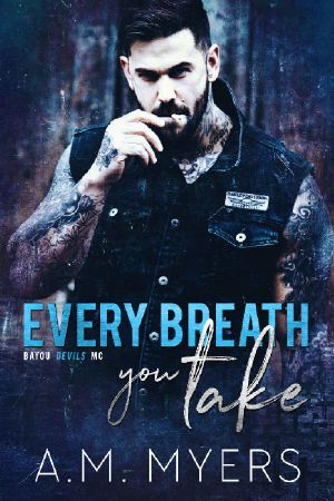 [Bayou Devils MC 03] • Every Breath You Take (Bayou Devils MC Book 3)